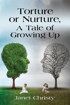 Paperback Torture or Nurture, A Tale of Growing Up Book