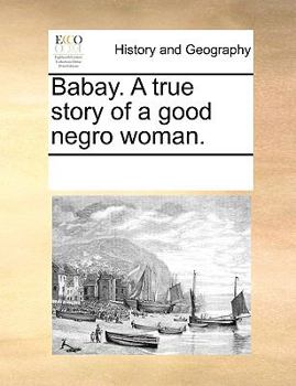 Paperback Babay. a True Story of a Good Negro Woman. Book