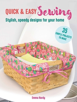 Paperback Quick & Easy Sewing: 35 Simple Projects to Make: Stylish, Speedy Designs for Your Home Book