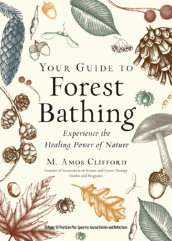 Paperback Your Guide to Forest Bathing (Expanded Edition): Experience the Healing Power of Nature Book
