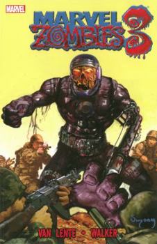 Marvel Zombies 3 - Book #3 of the Marvel Zombies (Collected Editions)