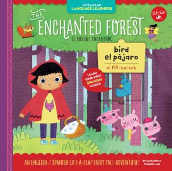 Hardcover The Enchanted Forest: An English/Spanish Lift-A-Flap Fairy Tale Adventure [Spanish] Book