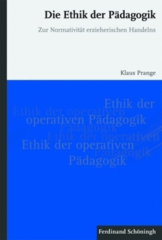 Paperback Die Ethik Der Pädagogik: Zur Normativität Erzieherischen Handelns [German] Book