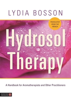 Paperback Hydrosol Therapy: A Handbook for Aromatherapists and Other Practitioners Book