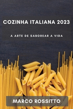 Paperback Cozinha Italiana 2023: A Arte de Saborear a Vida [Portuguese] Book