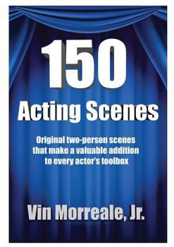 Paperback 150 Acting Scenes: A Valuable Resource for Every Actor's Toolbox Book