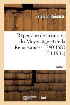 Paperback Répertoire de Peintures Du Moyen Âge Et de la Renaissance: 1280-1580. Tome 5 [French] Book