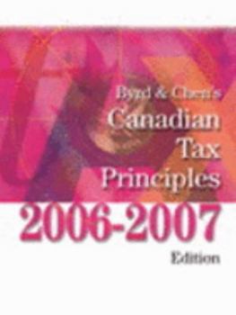 Paperback Byrd and Chen's Canadian Tax Principles, 2006-2007 Edition Book