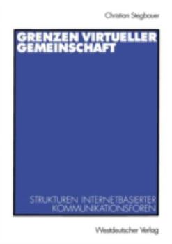 Paperback Grenzen Virtueller Gemeinschaft: Strukturen Internetbasierter Kommunikationsforen [German] Book