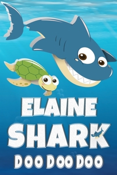 Paperback Elaine Shark Doo Doo Doo: Elaine Name Notebook Journal For Drawing Taking Notes and Writing, Personal Named Firstname Or Surname For Someone Cal Book