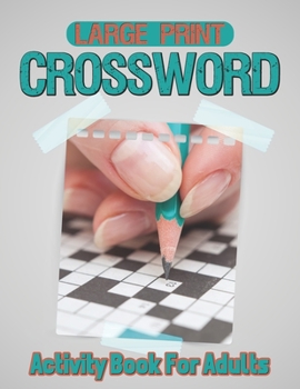 Paperback Large Print Crossword Activity Book For Adults: Crossword for Men and Women, Challenging Crossword Puzzles with Solutions, Large Print Crosswords Book