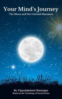Paperback Your Mind's Journey: The Moon and Her Celestial Mansions (The Journey) Book