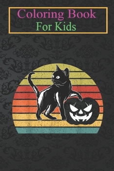 Coloring Book For Kids: Scary Jack-O-Lantern Face Vintage Black Cat Lover Animal Coloring Book: For Kids Aged 3-8 (Fun Activities for Kids)