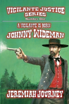 A Vigilante is Born - Johnny Wideman (Vigilante Justice)