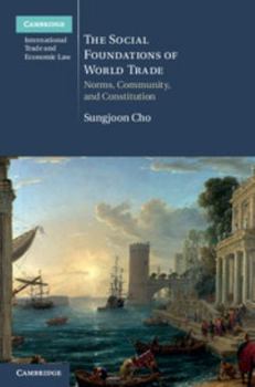 Hardcover The Social Foundations of World Trade Book