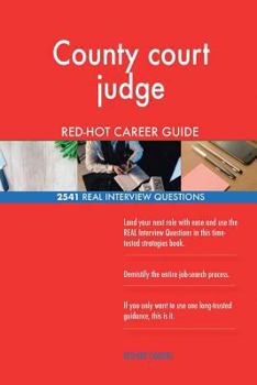 County court judge RED-HOT Career Guide; 2541 REAL Interview Questions