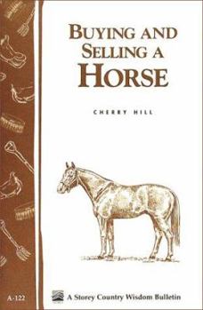 Paperback Buying and Selling a Horse: Storey's Country Wisdom Bulletin A-122 Book