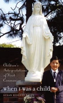 Paperback When I Was a Child: Children's Interpretations of First Communion Book