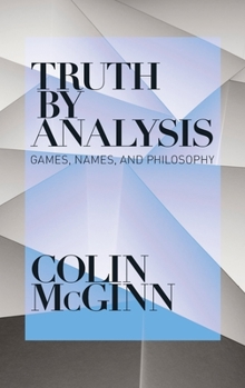 Hardcover Truth by Analysis: Games, Names, and Philosophy Book