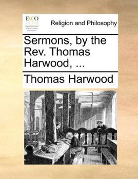 Paperback Sermons, by the REV. Thomas Harwood, ... Book