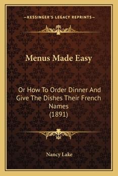 Menus Made Easy, or, How to Order Dinner and Give the Dishes Their French Names