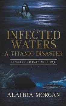 Paperback Infected Waters: A Titanic Disaster Book