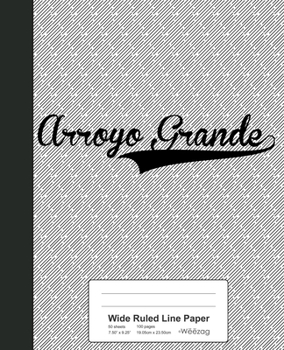Paperback Wide Ruled Line Paper: ARROYO GRANDE Notebook Book