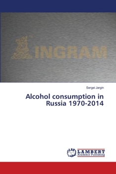 Paperback Alcohol consumption in Russia 1970-2014 Book