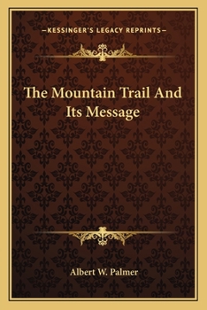 Paperback The Mountain Trail And Its Message Book