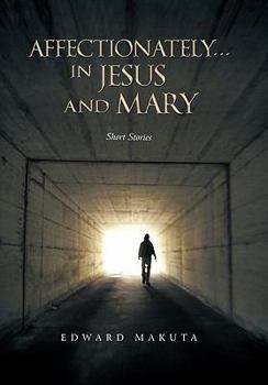 Paperback Affectionately...in Jesus and Mary Book