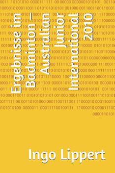 Paperback Ergebnisse im Badminton - Australian Junior International 2010 [German] Book