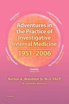 Paperback Adventures in the Practice of Investigative Internal Medicine 1951-2006: A Scientific Memoir Book