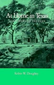 Hardcover At Home in Texas: Early Views of the Land Book