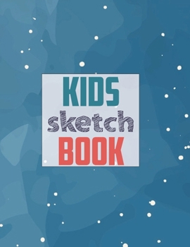 Drawing Pad for Kids: Childrens Sketch Book for Drawing Practice ( Best Gifts for Age 4, 5, 6, 7, 8, 9, 10, 11, and 12 Year Old Boys and Girls - Great Art Gift, Top Boy Toys and Books )