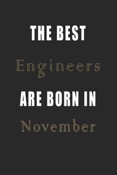 Paperback The best Engineers are born in November journal: Lined Engineers Diary Notebook, Journal or Planner and Engineers Gift, Thank You Gift for Engineers o Book