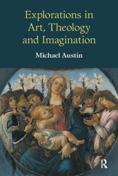 Paperback Explorations in Art, Theology and Imagination Book