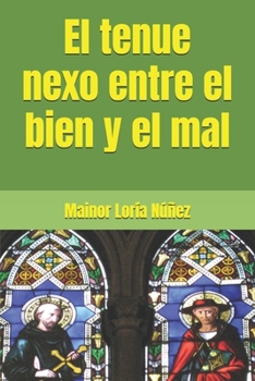 Paperback El tenue nexo entre el bien y el mal [Spanish] Book