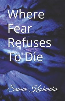 Where Fear Refuses To Die