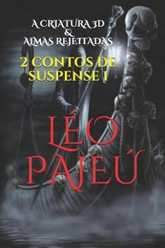 Paperback 2 Contos de Suspense 1: A Criatura 3D & Almas Rejeitadas [Portuguese] Book