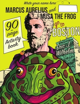 Paperback Marcus Aurelius and Musa the Frog go to Boston Book