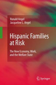 Hardcover Hispanic Families at Risk: The New Economy, Work, and the Welfare State Book