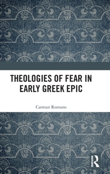 Hardcover Theologies of Fear in Early Greek Epic Book