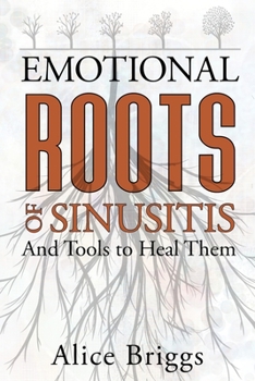 Paperback The Emotional Roots of Sinusitis Book