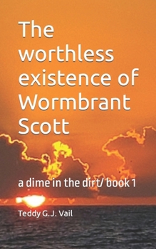 Paperback Worthless Existence of Wormbrant Scott Book