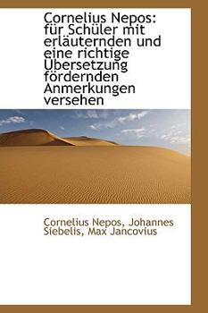 Paperback Cornelius Nepos: Fur Sch Ler Mit Erl Uternden Und Eine Richtige Bersetzung F Rdernden Anmerkungen V [German] Book