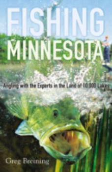 Paperback Fishing Minnesota: Angling with the Experts in the Land of 10,000 Lakes Book