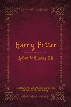 Paperback Harry Potter Spell Book for Wizarding Kids: The Ultimate Spell book of Curses, Charms, Hexes, and Jinxes for Wizards Training Book