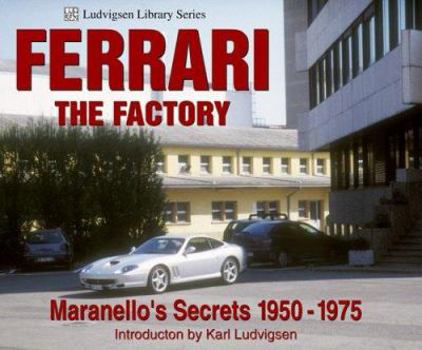 Paperback Ferrari the Factory: Maranello's Secrets 1950-1975 Book