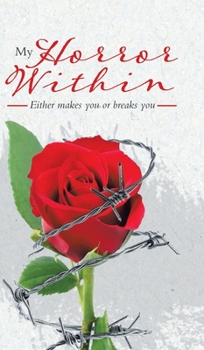 Hardcover My Horror Within: Either makes you or breaks you Book