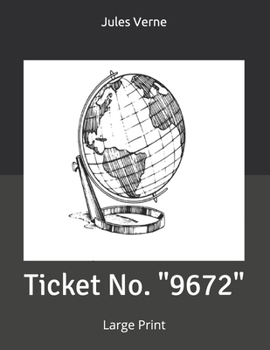 Ticket No. "9672": Large Print